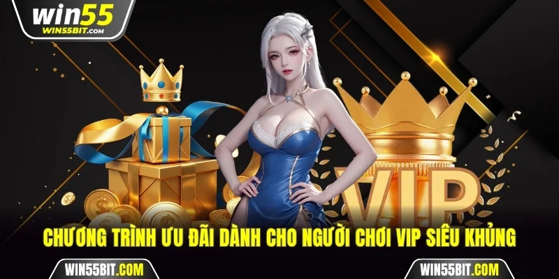 Chương trình ưu đãi dành cho người chơi VIP siêu khủng