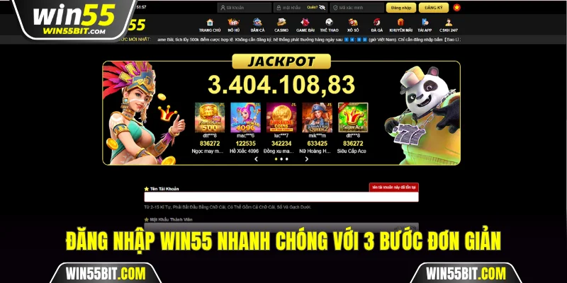 Đăng nhập Win55 nhanh chóng với 3 bước đơn giản