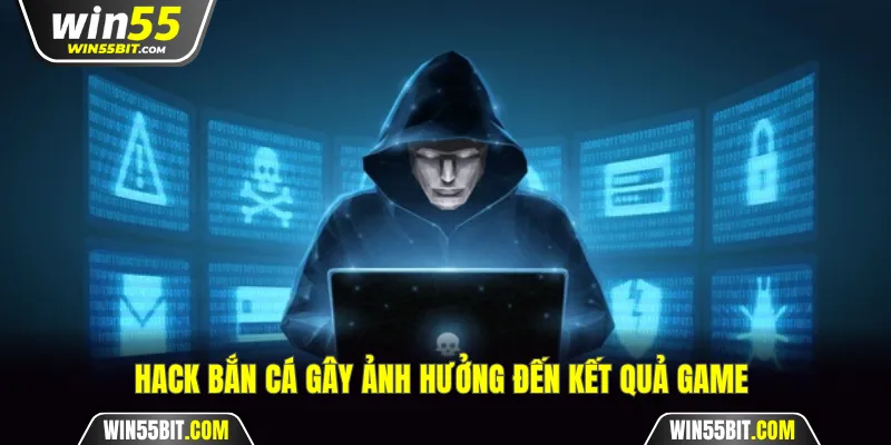 Hack bắn cá Win88 làm ảnh hưởng kết quả game