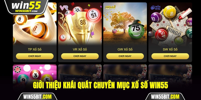 Khái quát nhanh về chuyên mục xổ số Win55