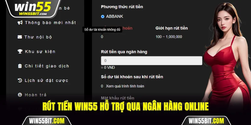 Rút tiền Win55 hỗ trợ qua ngân hàng online