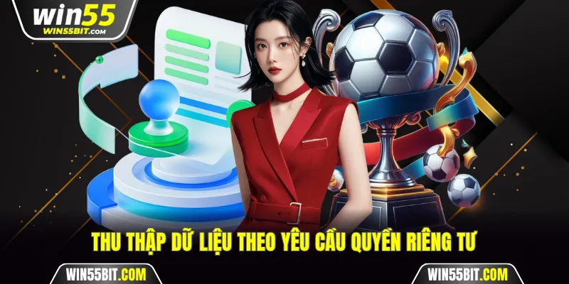 Thu thập dữ liệu theo yêu cầu quyền riêng tư