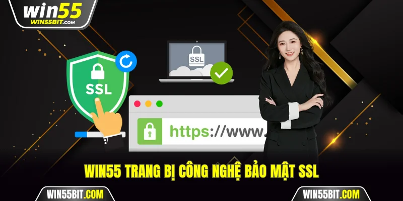Win55 có lừa đảo không trang bị bảo mật SSL